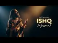 Lagu Ishq Ka Fassana 2 [Extended] - Deep Sufi Meditation \u0026 Ruhani Safar ll Sufi Qawwali