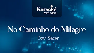 Davi Sacer — No Caminho do Milagre (Versão Karaokê)