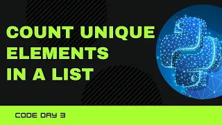 Code 3 Count Unique Elements in a List in Python in two ways 365 Days of Code