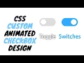 CSS Custom Animated Checkbox - How TO Make CSS Switch Toggle Custom Checkbox