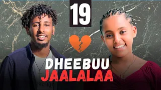 dheebuu jaalalaa kutaa 19 oromo drama 2026