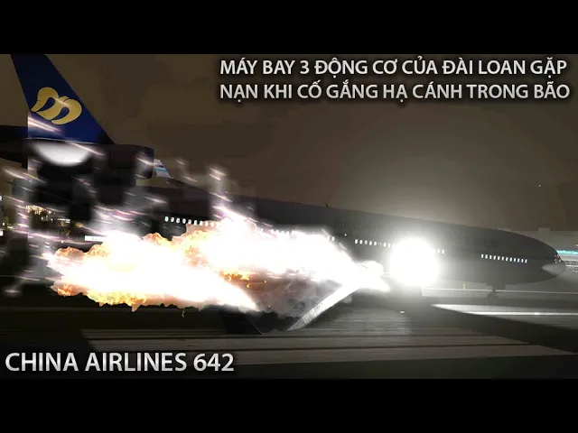 Outline Video MÁY BAY 3 ĐỘNG CƠ CỦA ĐÀI LOAN GẶP NẠN KHI CỐ GẮNG HẠ CÁNH TRONG BÃO | CHINA AIRLINES 642