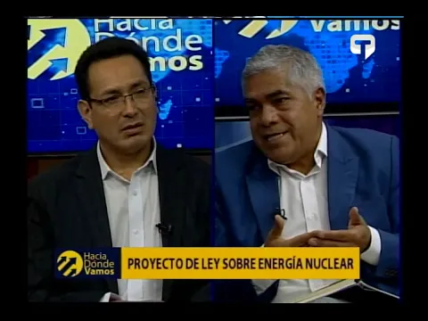 Hacia Dónde Vamos: Proyecto de ley sobre energía nuclear