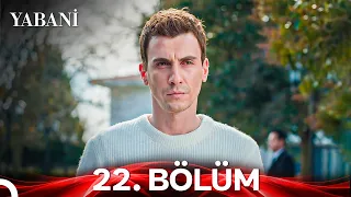 Yabani 22. Özet Bölüm: Çocukluğumuzun Katili