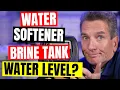 HOW MUCH WATER should be in my WATER SOFTENER BRINE TANK