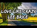 Lee Brice - Love Like Crazy