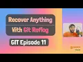 Lost a Commit Git Reflog Brings It Back Git Course Ep 11