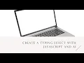 Master the Typing Effect with JavaScript and AI Technology