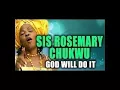 Download Lagu Rosemary Chukwu Oga Eme Ya 2 (God Will Do It) Nigerian Gospel Music
