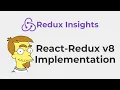 Redux Insights React Redux v8 Implementation