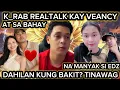 VEAN B NAGSISI NABA K - RAB MAY MATINDING REALTALK KAY VEANCY AT SA BAHAY DAHILAN KUNG BAKIT SI EDZ