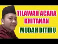 Lagu TILAWAH ACARA KHITANAN TERBARU//QS. AN NAHL 120