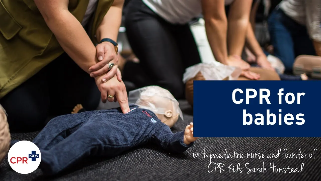 CPR for babies (age 0-12 months) taught by paediatric nurse and founder of CPR Kids Sarah Hunstead