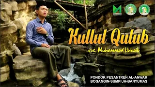 Download Kullul Qulub ai khodijah l Cover by:Muhammad Hubaib l Pondok Bogangin l Anwa Media l Pesantren Salaf MP3