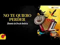 No Te Quiero Perder, Binomio De Oro De América, Video Letra - Sentir Vallenato