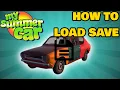 How To Load Save Game In MY SUMMER CAR