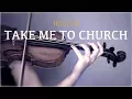 Download Lagu Hozier - Take Me To Church for violin and piano (COVER)