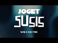 Download Lagu JOGET - SUSIS REMIX BY WILYAM TMC