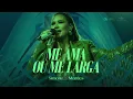 Simone Mendes - ME AMA OU ME LARGA (Cantando Sua História 2)