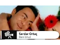 Download Lagu Serdar ORTAÇ - Beni Unut