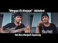 Download Lagu MENGAPA OH MENGAPA - MAHADEWI || Cover Reff