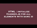 HTML initialize Hammer js for all elements with same id