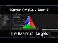 Better CMake Part 3 -