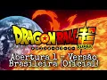 Dragon Ball Super | Abertura 1 - Versão Brasileira (Oficial)