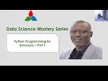 Data Science Mastery Series 2 of 20 Basic Python Installation