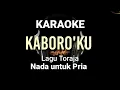 Download Lagu Karaoke Kaboro'ku nada untuk pria || Karaoke lagu toraja Kaboro'ku