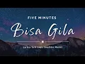 Download Lagu Bisa Gila - Five Minutes (Lyrics/Lirik Lagu)