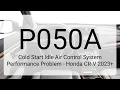 DTC P050A Cold Start Idle Air Control System Performance Problem - Honda CR-V 2023