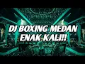 ENGKOLLL !! DJ BOXING MEDAN ENAK KALI FULL BASS TERBARU 2025