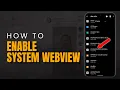 How to Enable Android System WebView