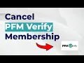 How To Cancel PFM Verify Membership