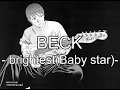 BECK -  brightest(Baby star) [가사/Lyrics]