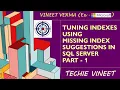 Tuning Indexes using Missing Index Suggestions - Part 1 Microsoft SQL Server Data Science