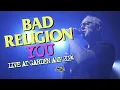 BAD RELIGION LIVE -YOU - GARDEN AMP 2024 - FULL SONG - 4K - WITH LYRICS