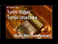 Lagu Yume Shibai/Tomio Umezawa [Music Box]
