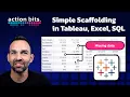 Action Bits Simple Scaffolding in Tableau Excel SQL