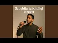 Sauqbilu Ya Kholiqi