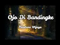 Download Lagu Maulana Wijaya ~  Ojo Di Bandingke ( Lirik lagu )