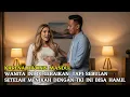 Download Lagu KARENA DIVONIS MANDUL WANITA INI DI CERAIKAN, TAPI SEBULAN SETELAH MENIKAH DENGAN TKI INI BISA HAMIL