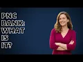 What Is PNC Bank