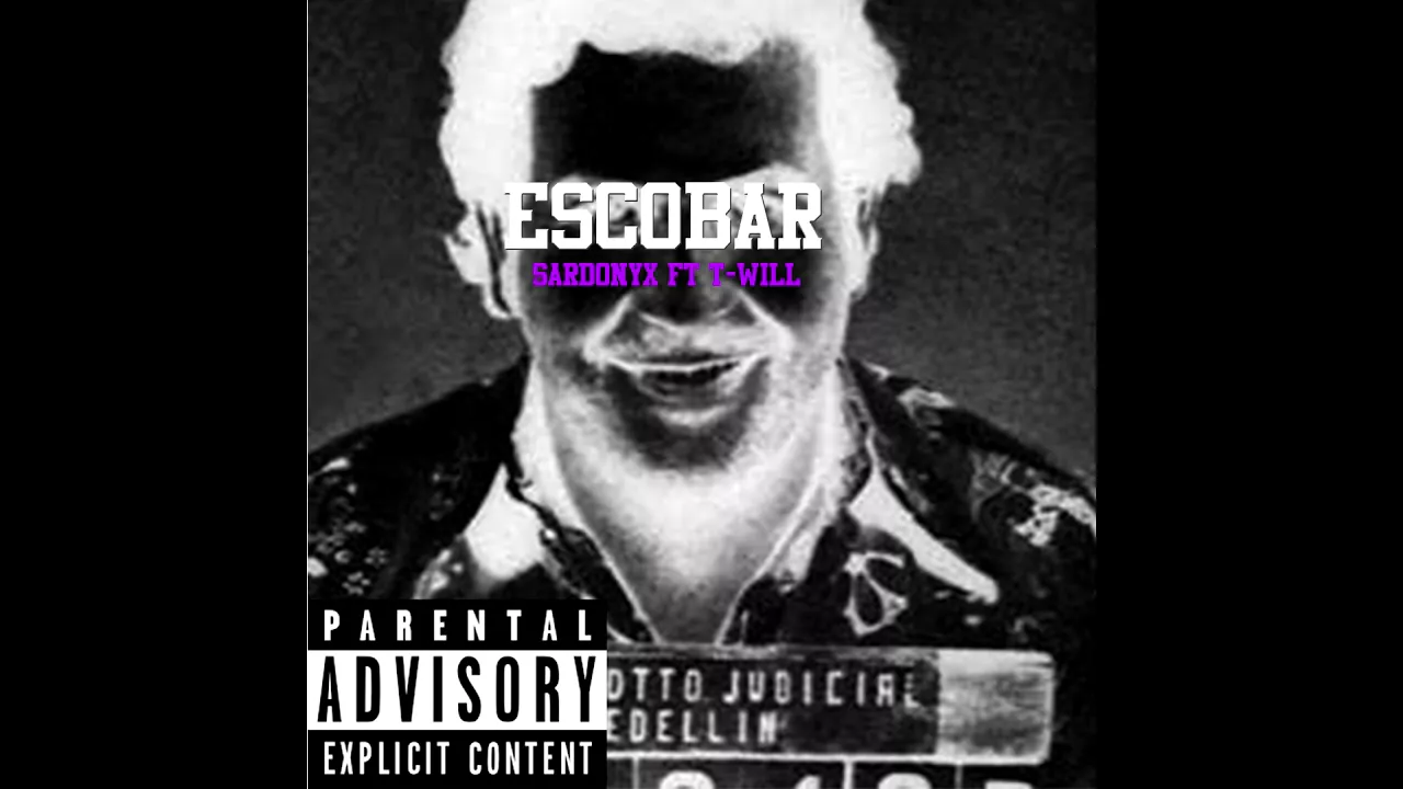 Sardonyx - Escobar (ft T-Will) Prod. Young Taylor