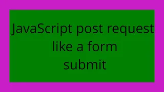 JavaScript post request like a form submit