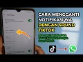 Download Lagu Cara Mengganti Notifikasi WA Dengan Sound Tiktok di Hp Android Tanpa Aplikasi Tambahan