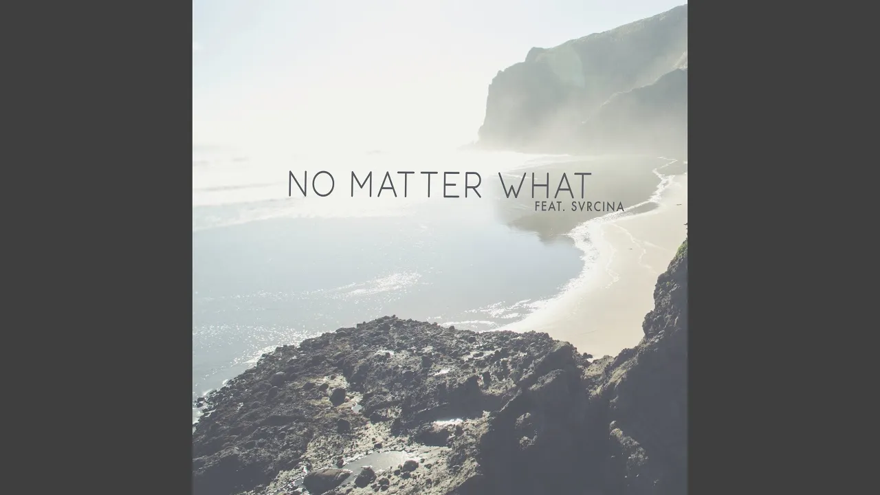 No Matter What