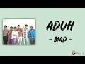Aduh - MAD | MALIQ & D'Essentials (Lirik Lagu) ~ Surga itu kamu duniawi juga kamu
