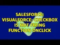 Salesforce Visualforce Checkbox is not firing function onclick 2 Solutions